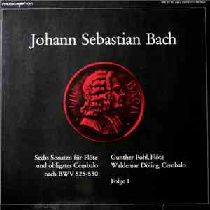 Johann Sebastian Bach, Gunther Pohl, Waldemar Döling - Sechs Sonaten Für Fl ...