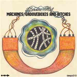 Lennert Hal - Machines, Grooveboxes And Bitches