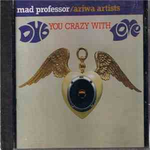 Mad Professor - Dub You Crazy With Love