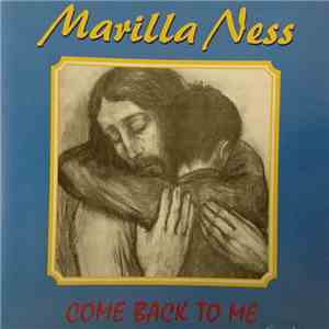 Marilla Ness - Come Back To Me