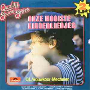 O.L. Vrouwkoor-Mechelen - Onze Mooiste Kinderliedjes