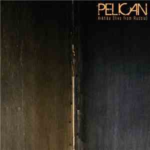 Pelican  - Arktika (Live From Russia)