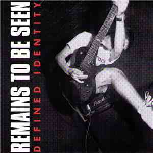 Remains To Be Seen - Defined Identity