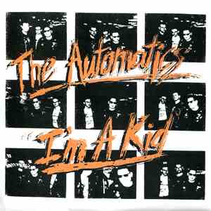 The Automatics  - I'm A Kid