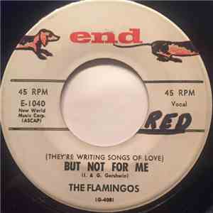 The Flamingos - (They're Writing Songs Of Love) But Not For Me
