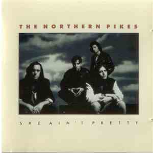 The Northern Pikes - She Ain't Pretty
