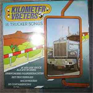 Unknown Artist - Kilometer Vreters, 16 Trucker Songs