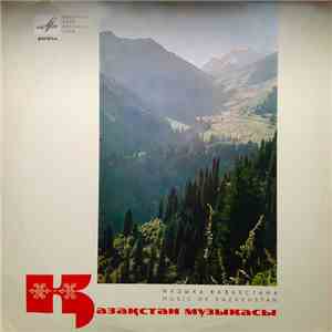 Various - Қазақстан Музыкасы = Music Of Kazakhstan