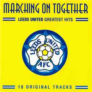 Various - Marching On Together - Leeds United Greatest Hits