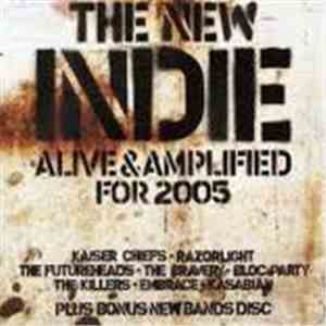 Various - The New Indie Alive & Amplified For 2005