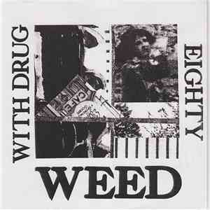 Weed  - With Drug / Eighty