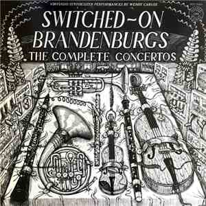 Wendy Carlos - Bach: Switched-On Brandenburgs (The Complete Concertos)