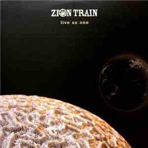 Zion Train - Live As One