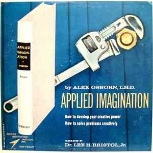 Alex Osborn, L.H.D., Dr. Lee H. Bristol, Jr. - Applied Imagination