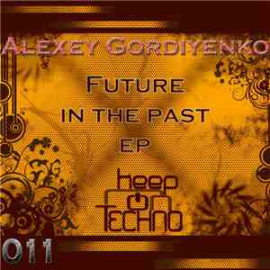 Alexey Gordiyenko - Future In The Past EP