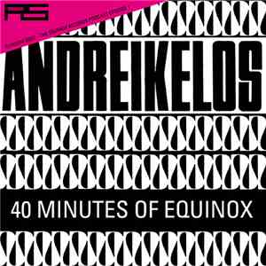 Andreikelos - 40 Minutes Of Equinox