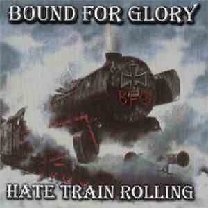Bound For Glory - Hate Train Rolling