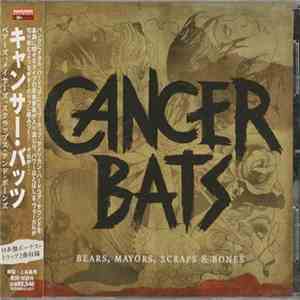 Cancer Bats - Bears, Mayors, Scraps & Bones