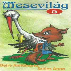 Detre Annamária, Széles Anna - Mesevilág 5