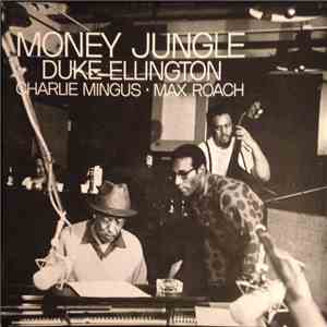 Duke Ellington, Charles Mingus, Max Roach - Money Jungle