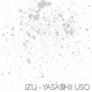 Izu - Yasashii Uso