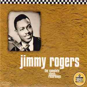 Jimmy Rogers - The Complete Chess Recordings