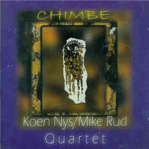 Koen Nys/Mike Rud Quartet - Chimbe