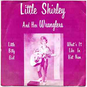 Little Shirley And Her Wranglers - Little Bitty Girl / What's It Like It Vi ...