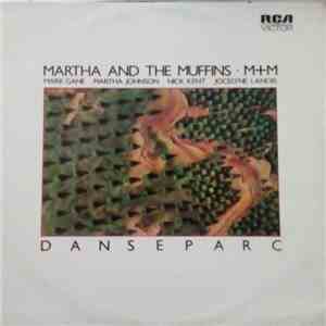 Martha And The Muffins • M+M - Danseparc