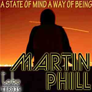 Martin Phill - A State Of Mind A Way Of Being
