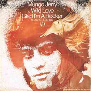 Mungo Jerry - Wild Love / Glad I'm A Rocker