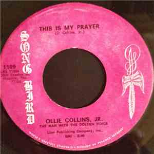 Ollie Collins Jr - This Is My Prayer / I'm Going Home