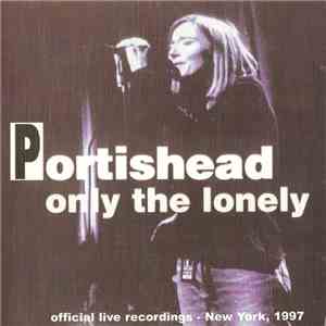 Portishead - Only The Lonely