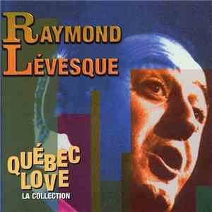 Raymond Lévesque - Québec Love (La Collection)