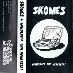 Skomes - Mindloops Ona Heartbeat