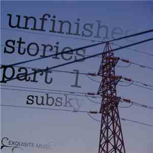 Subsky - Unfinished Stories Part 1