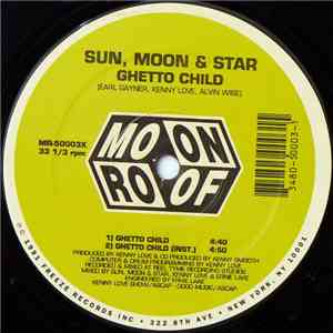 Sun, Moon & Star - Ghetto Child / Don't Sell Out