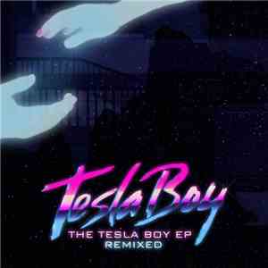 Tesla Boy - The Tesla Boy EP (Remixed)