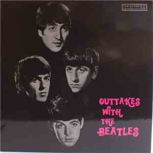 The Beatles - Outtakes With The Beatles