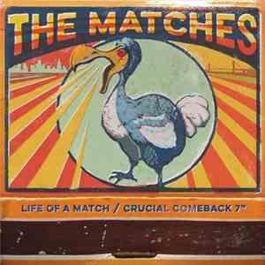 The Matches - Life Of A Match / Crucial Comeback