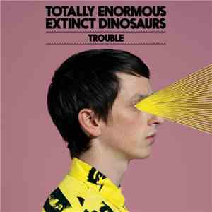 Totally Enormous Extinct Dinosaurs - Trouble