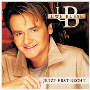 Uwe Busse - Jetzt Erst Recht