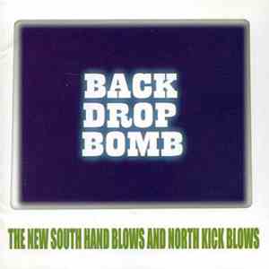 Back Drop Bomb - The New South Hand Blows And North Kick Blows