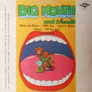 Big Mouth And Friends - Big Mouth And Friends