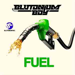 Blutonium Boy - Fuel