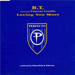 B.T. Featuring Vincent Covello - Loving You More