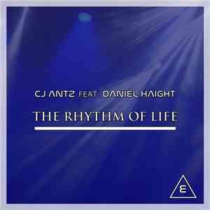 CJ Antz, Daniel Haight - The Rhythm Of Life
