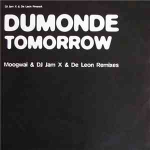 DJ Jam X & De Leon Present DuMonde - Tomorrow (Moogwai & DJ Jam X & De Leon ...