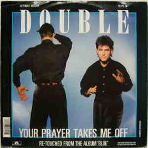 Double - Your Prayer Takes Me Off
