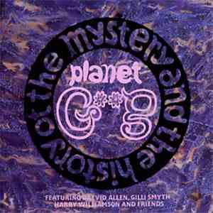 Gong - The Mystery And The History Of The Planet Gong